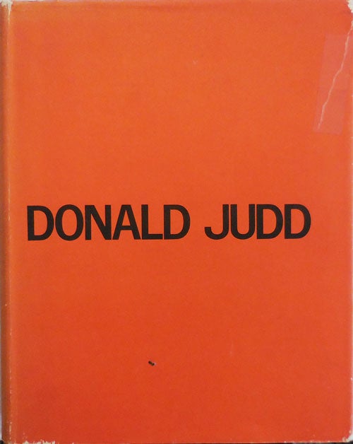 Item #22961 Donald Judd Catalogue Raisonne of Paintings, Objects and Wood-Blocks 1960 - 1974 (Inscribed). Donald Art - Judd.