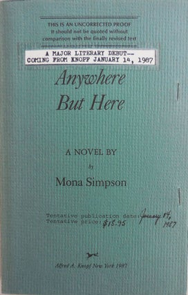 Item #23033 Anywhere But Here (Uncorrected Proof). Mona Simpson
