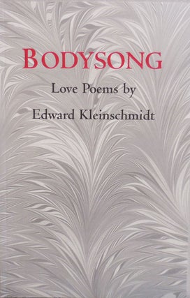 Item #23094 Bodysong (Inscribed to poet C. D. Wright). Edward Kleinschmidt