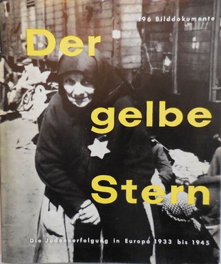 Item #23099 Der gelbe Stern; Die Judenverfolgung in Europa 1933 bis 1945. Gerhard Photography -...