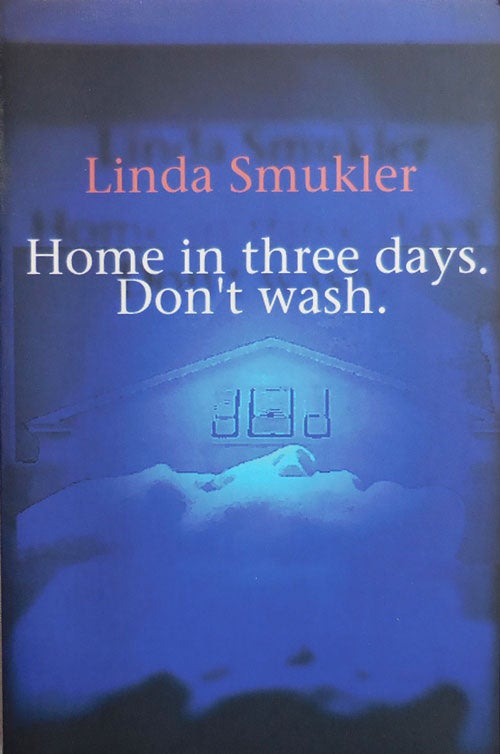 Item #23126 Home in three days. Don't wash. (Inscribed). Linda Smukler.