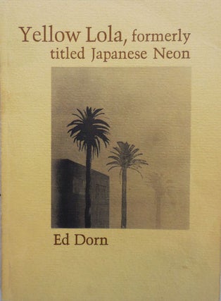Item #23190 Yellow Lola, formerly titled Japanese Neon (Inscribed). Ed Dorn