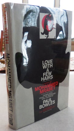 Item #23228 Love With A Few Hairs. Mohammed Mrabet, Paul Bowles