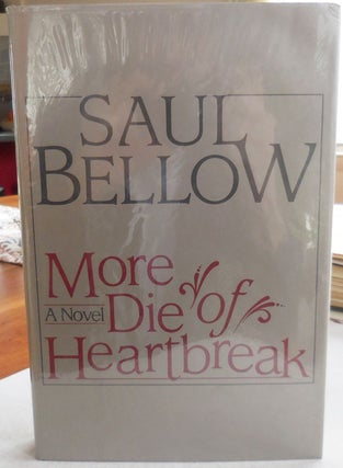 Item #23335 More Die of Heartbreak (Signed). Saul Bellow