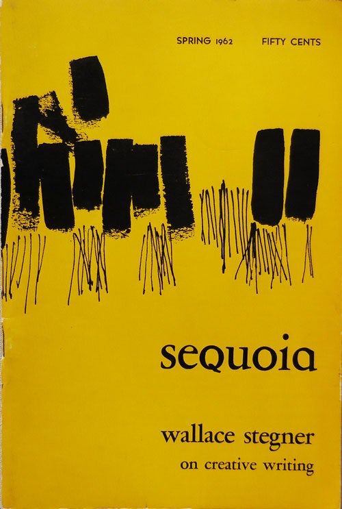 Item #23503 Sequoia Stanford Literary Magazine Spring 1962; Wallace Stegner on Creative Writing. Sonya Michel, Wallace Stegner.