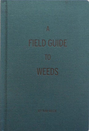 Item #23546 A Field Guide To Weeds. Kim Artist Book - Back