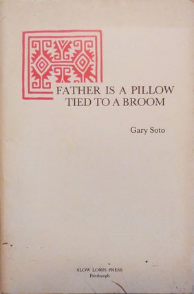 Item #23588 Father Is A Pillow Tied To A Broom. Gary Soto