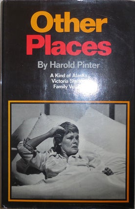 Item #23663 Other Places: A Kind of Alaska / Victoria Station / Family Voices. Harold Pinter