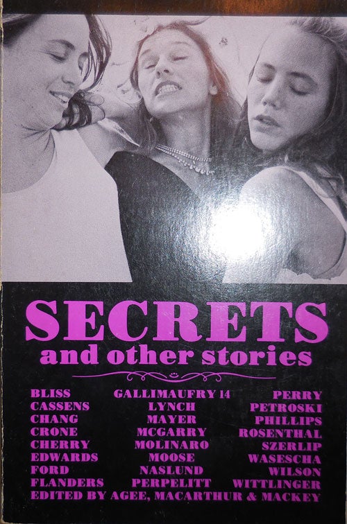 Item #23708 Secrets and Other Stories by Women (Gallimaufry 14). Mary MacArthur, Jonis, Agee, Mary Mackey, Ellen Wittlinger Jayne Anne Phillips, Ursule Molinaro, Diana Chang.
