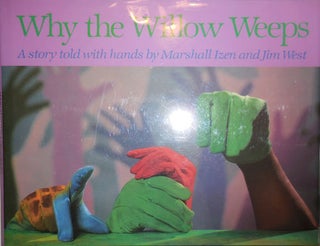 Item #23746 Why The Willow Weeps (Inscribed by West and Signed by Both). Marshall Children's -...