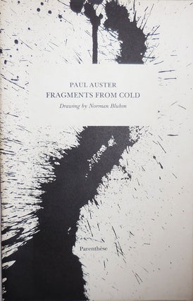 Item #23760 Fragments From Cold (Inscribed). Paul Auster, Norman Bluhm
