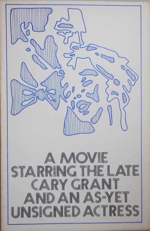 Item #23764 A Movie Starring The Late Cary Grant And An As-Yet Unsigned Actress. Tom Ahern, James E. Taylor.