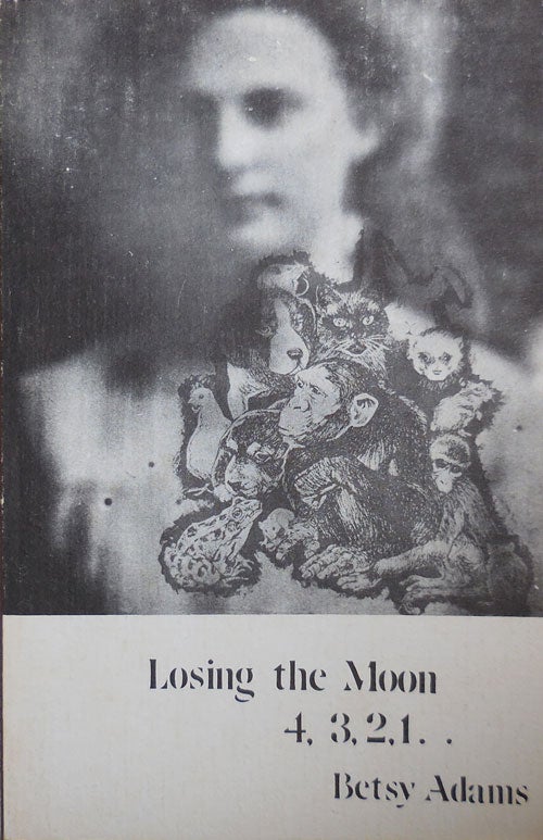 Item #23807 Losing the Moon 4, 3, 2, 1 . Betsy Adams.