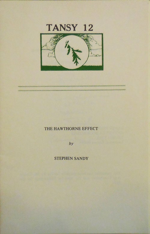 Item #23830 The Hawthorne Effect (Tansy 12) (Inscribed Copy). Stephen Sandy.