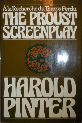 Item #23918 The Proust Screenplay (Inscribed). Harold Pinter, the collaboration of Joseph Losey,...