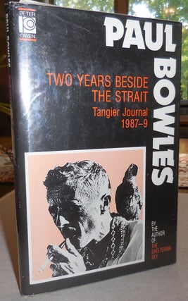 Item #23981 Two Years Beside The Strait - Tanjier Journal 1987 - 9. Paul Bowles