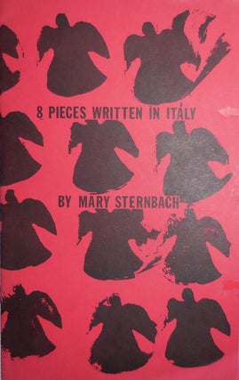 Item #24034 8 Pieces Written In Italy (Poet Ted Berrigan's Copy). Mary Sternbach