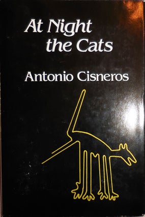 Item #24047 At Night the Cats. Antonio Cisneros