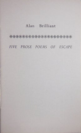 Item #24071 Five Prose Poems Of Escape (Inscribed). Alan Brilliant