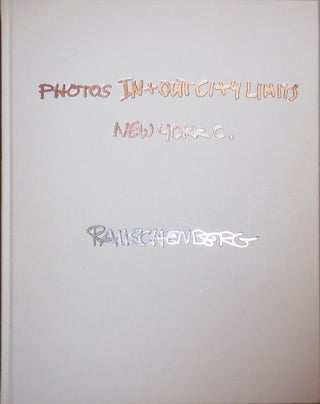 Item #24089 Photos In + Out City Limits: New York C. (Signed). Robert Photograhy - Rauschenberg