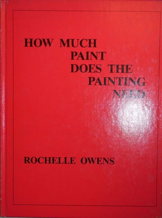 Item #24096 How Much Paint Does The Painting Need (Signed). Rochelle Owens