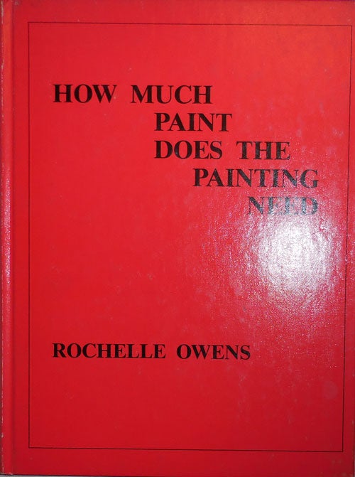 Item #24096 How Much Paint Does The Painting Need (Signed). Rochelle Owens.