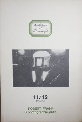 Item #24114 Les Cahiers de la Photographie # 11/12 Special 3 Robert Frank la photographie, enfin....