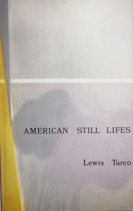 Item #24127 American Still Lifes (Signed). Lewis Turco