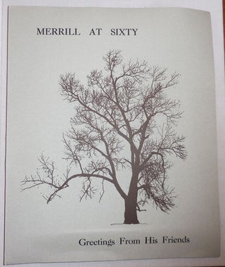 Item #24259 Merrill At Sixty - Greetings From His Friends. Merrill Gilfillam, Keith Abbott,...