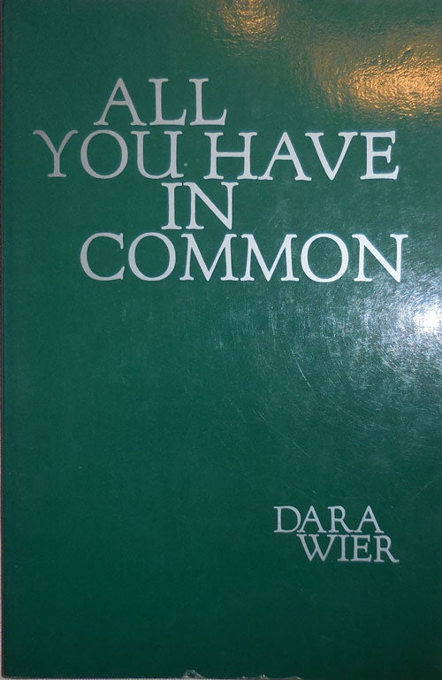 Item #24270 All You Have In Common. Dara Wier.