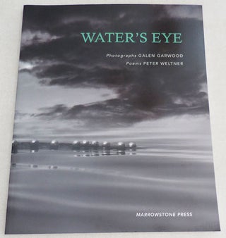 Item #24370 Water's Eye. Galen Garwood, Peter Weltner