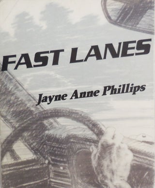 Item #24377 Fast Lanes (Signed). Jayne Anne Phillips, Yvonne Jacquette