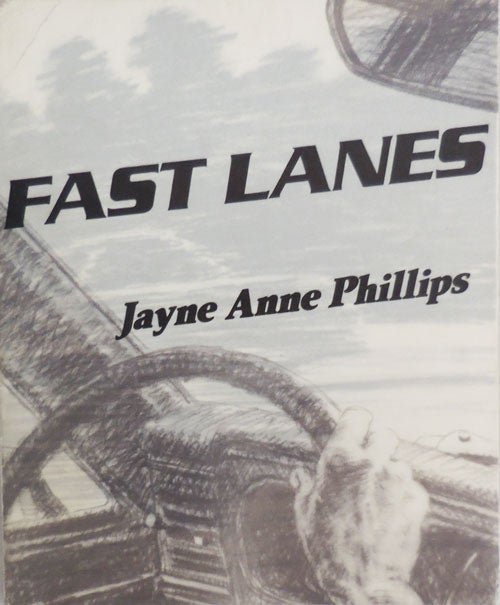 Item #24377 Fast Lanes (Signed). Jayne Anne Phillips, Yvonne Jacquette.