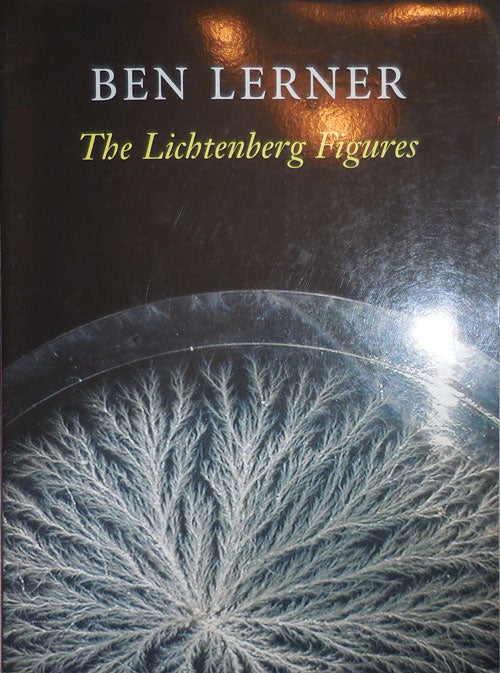 Item #24394 The Lichtenberg Figures (Inscribed). Ben Lerner.