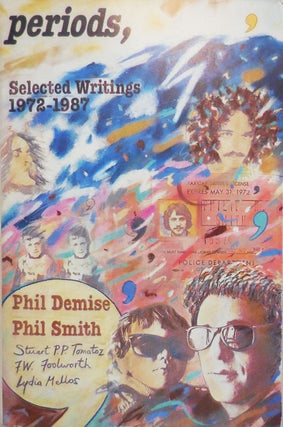 Item #24423 periods, Selected Writings 1972 - 1987 (Inscribed). Phil Demise / Phil Smith