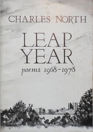 Item #24424 Leap Year: Poems 1968 - 1978. Charles North