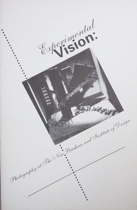 Item #24473 Experimental Vision: Photography at The New Bauhaus and Institute of Design. David...