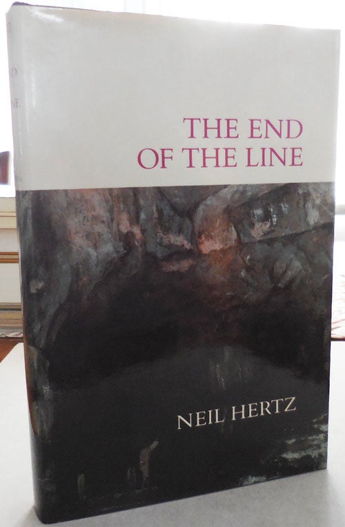 Item #24533 The End of the Line; Essays on Psychoanalysis and the Sublime. Neil Hertz.