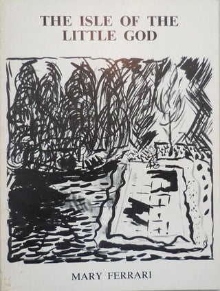 Item #24558 The Isle of the Little God; Poems 1964 - 1980. Mary Ferrari