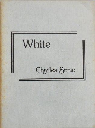 Item #24580 White. Charles Simic