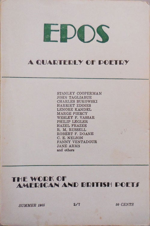 Item #24707 EPOS A Quarterly of Poetry Summer 1965. Will Tullos, Evelyn Thorne, Marge Piercy Stanley Cooperman, Charles Bukowski, Lenore Kandel.