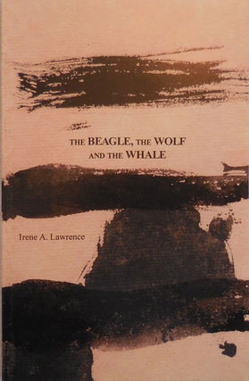 Item #24774 The Beagle, The Wolf and The Whale. Irene A. Artist Book - Lawrence