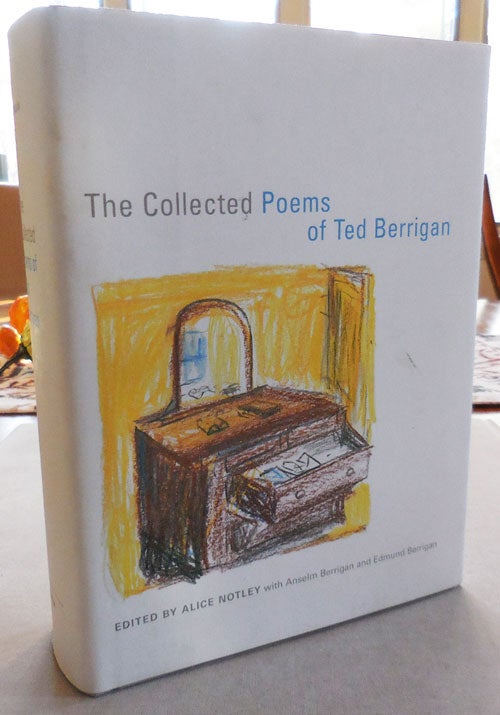 Item #24782 The Collected Poems of Ted Berrigan. Alice Notley, Anselm Berrigan, Edmund Berrigan.