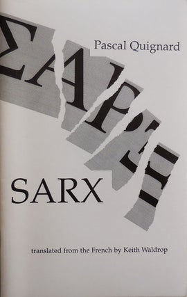 Item #24934 SARX. Pascal Quignard, Keith Waldrop