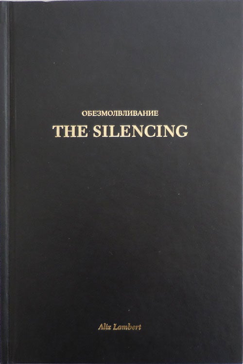 Item #24984 The Silencing (Inscribed). Alix Lambert.