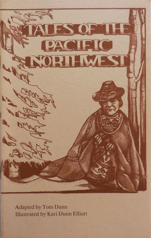 Item #25057 Tales of the Pacific Northwest. Tom Dunn, Kari Dunn Elliott.