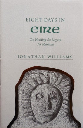 Item #25247 Eight Days In Eire Or, Nothing So Urgent As Manana (Inscribed to Fellow Poet)....