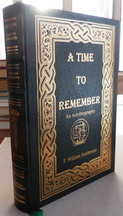 Item #25312 A Time To Remember (Inscribed); An Autobiography. F. William Medicine - Sunderman