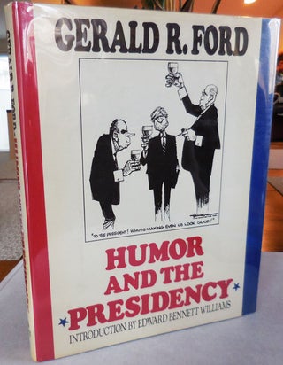 Item #25363 Humor and the Presidency (Signed by Ford). Gerald R. Presidents - Ford