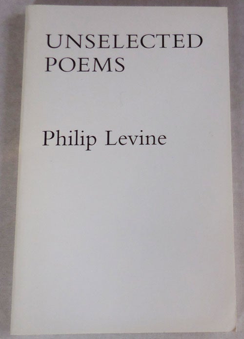 Item #25368 Unselected Poems (Signed). Philip Levine.